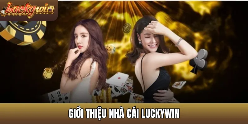 Giới thiệu nhà cái LuckyWin